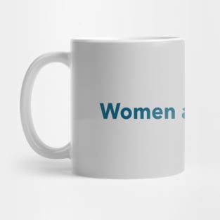 Women are smarter. (teal) Mug